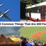 10 Common Things That Are 400 Feet