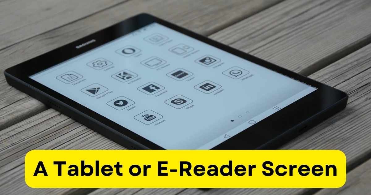 A Tablet or E-Reader Screen