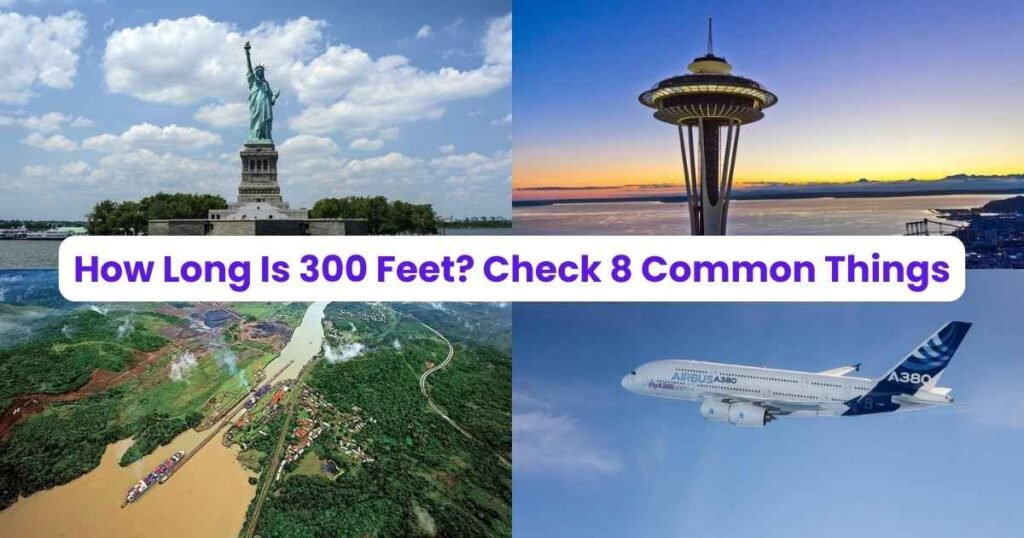 How Long Is 300 Feet​?